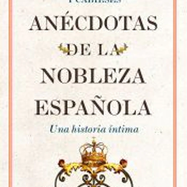 Anécdotas de la nobleza española 1