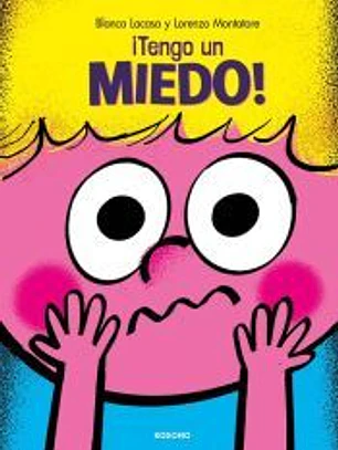 ¡Tengo un miedo!