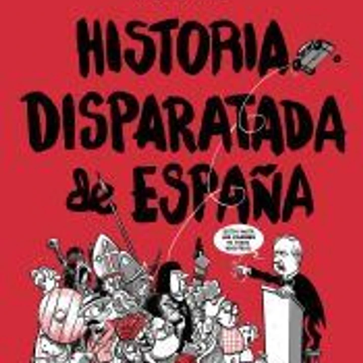 Historia disparatada de España 1
