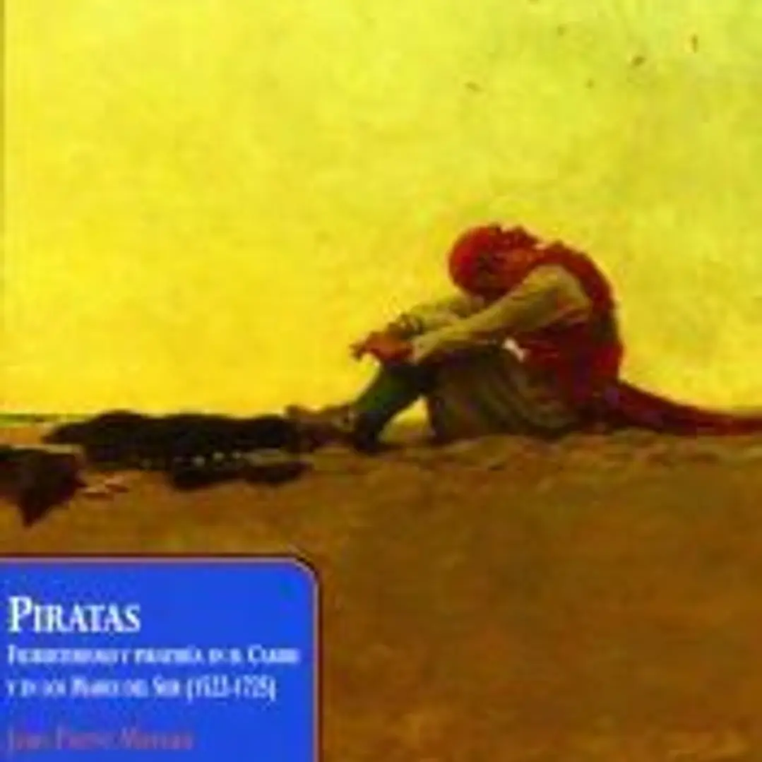 Piratas: filibusterismo y piratería en el Caribe y en los Mares del Sur (1522-1725) 1