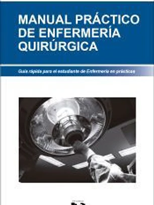 Manual práctico de enfermería quirúrgica.