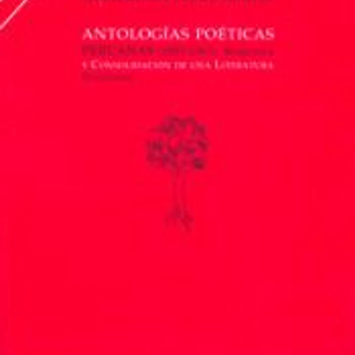 Antologías poéticas peruanas (1853-1967) : búsqueda y consolidación de una literatura nacional 1