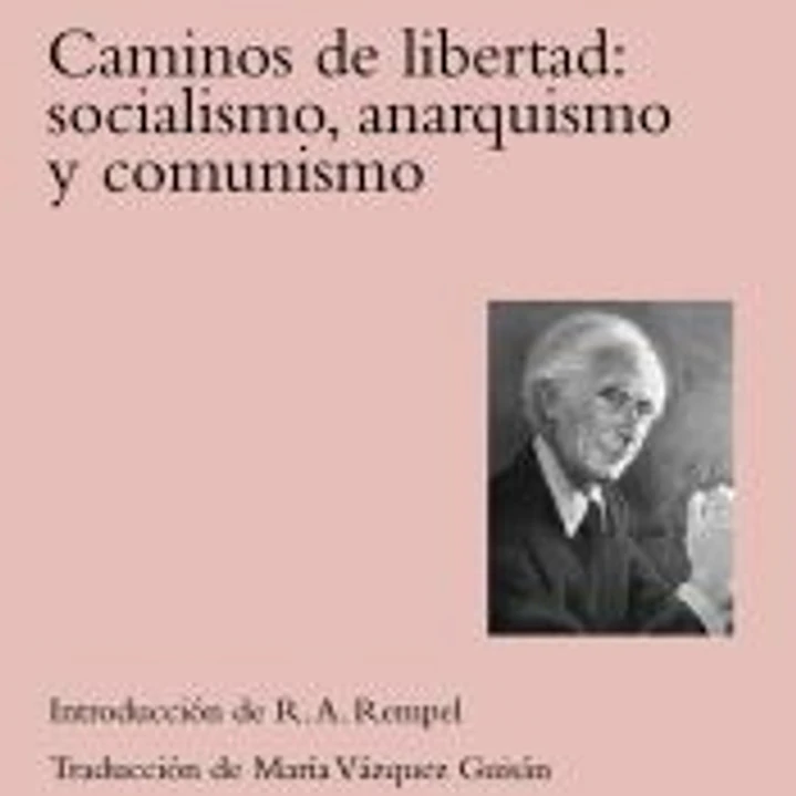 Caminos de libertad: socialismo, anarquismo y comunismo 1