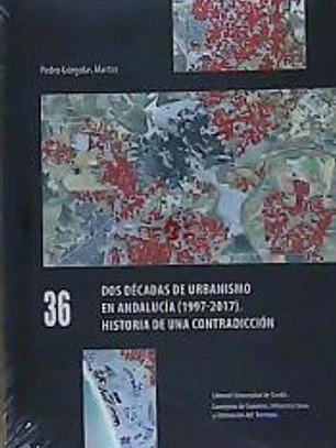 Dos décadas de urbanismo en Andalucía (1997-2017)