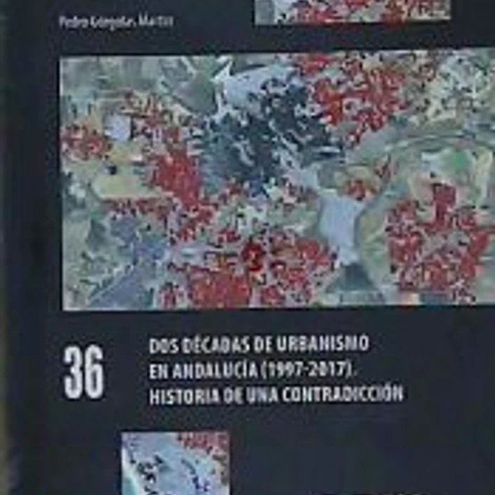 Dos décadas de urbanismo en Andalucía (1997-2017) 1