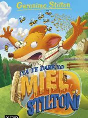 ¡Ya te daré yo miel, Stilton!