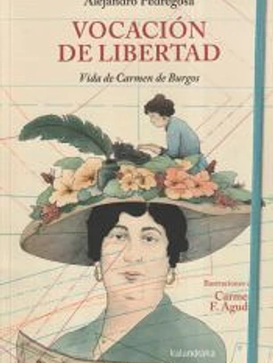Vocación de libertad. Vida de Carmen de Burgos