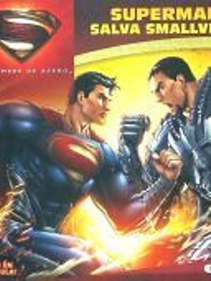 El hombre de acero. Superman salva Smallville