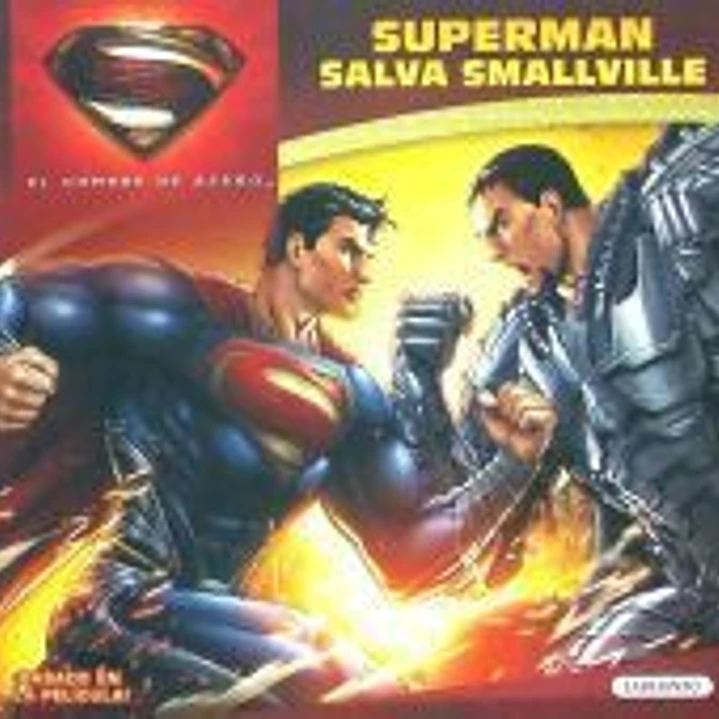 El hombre de acero. Superman salva Smallville 1