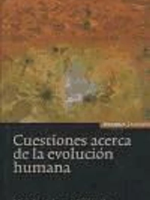 Cuestiones acerca de la evolución humana
