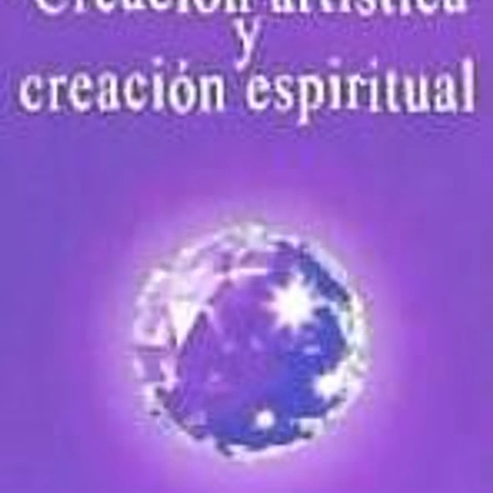 Creación artística y creación espiritual 1