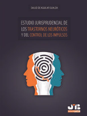 Estudio jurisprudencial de los trastornos neuróticos y del control de los impulsos.