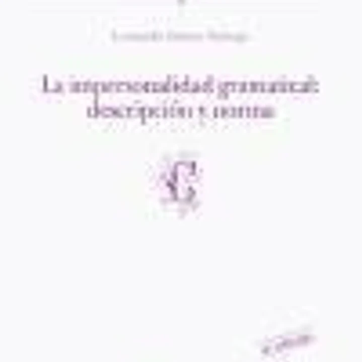 La impersonalidad gramatical: descripción y norma (C) 1