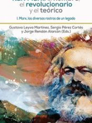 KARL MARX: EL HOMBRE, EL REVOLUCIONARIO Y EL TE?RICO I