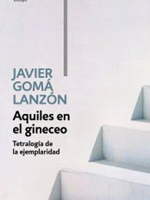 Aquiles en el gineceo (Tetralogía de la ejemplaridad)