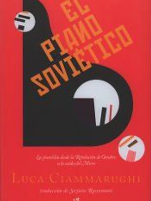 El piano soviético: Los pianistas desde la Revolución de Octubre a la caída del Muro
