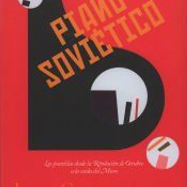 El piano soviético: Los pianistas desde la Revolución de Octubre a la caída del Muro 1