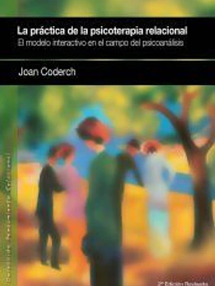 La práctica de la psicoterapia relacional. El modelo interactivo en el campo del psicoanalisis.