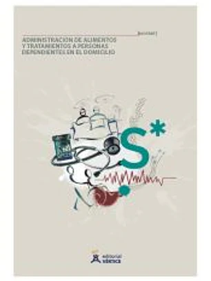 Administración de alimentos y tratamientos a personas dependientes en el domicilio