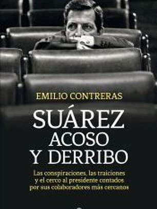 Suárez : acoso y derribo