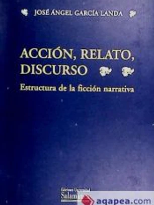 Acción, relatos, discurso : estructura de la ficción narrativa