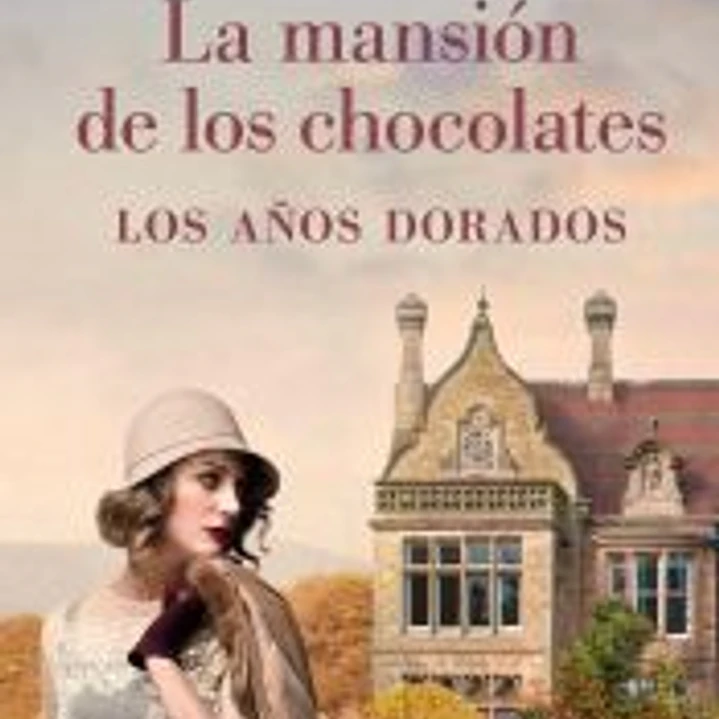 La mansión de los chocolates - Los años dorados 1
