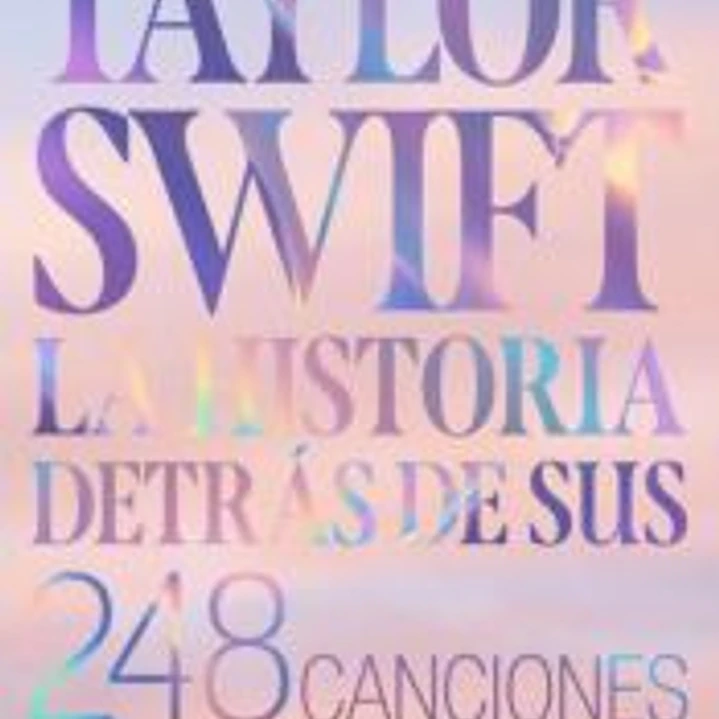 Taylor Swift. Historia detrás de sus 248 canciones 1