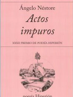 ACTOS IMPUROS -XXXII PREMIO DE POESIA HIPERION-
