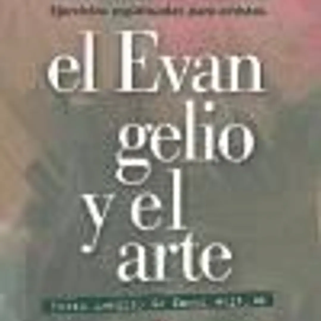El evangelio y el arte : ejercicios espirituales para artistas 1