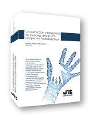 La sustracción internacional de menores desde una perspectiva multidisciplinar.