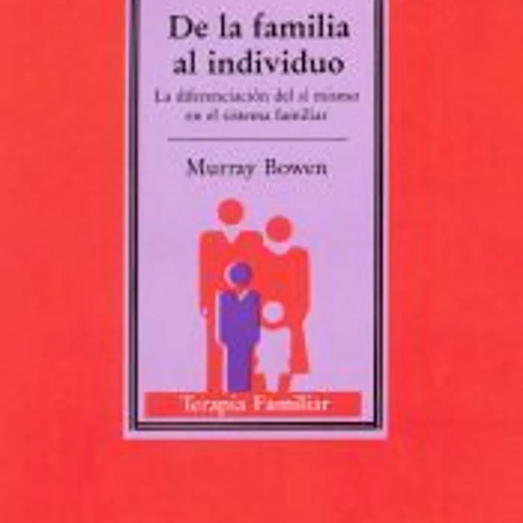 DE LA FAMILIA AL INDIVIDUO. La diferencia del sí mismo en el sistema familiar 1