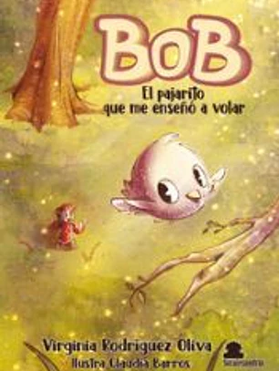 BOB. El pajarito que me enseñó a volar.