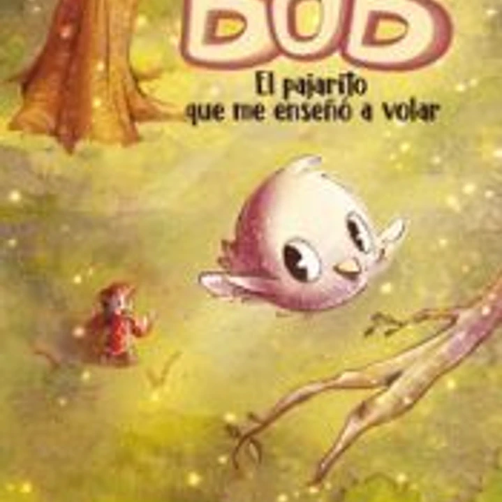 BOB. El pajarito que me enseñó a volar. 1