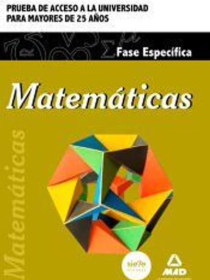 Matemáticas. Prueba de acceso a la Universidad para Mayores de 25 años