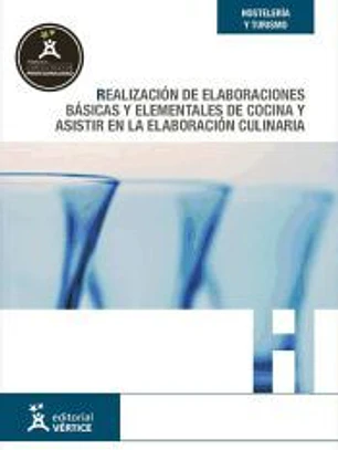 Realización de elaboraciones básicas y elementales de cocina y asistir en la elaboración culinaria