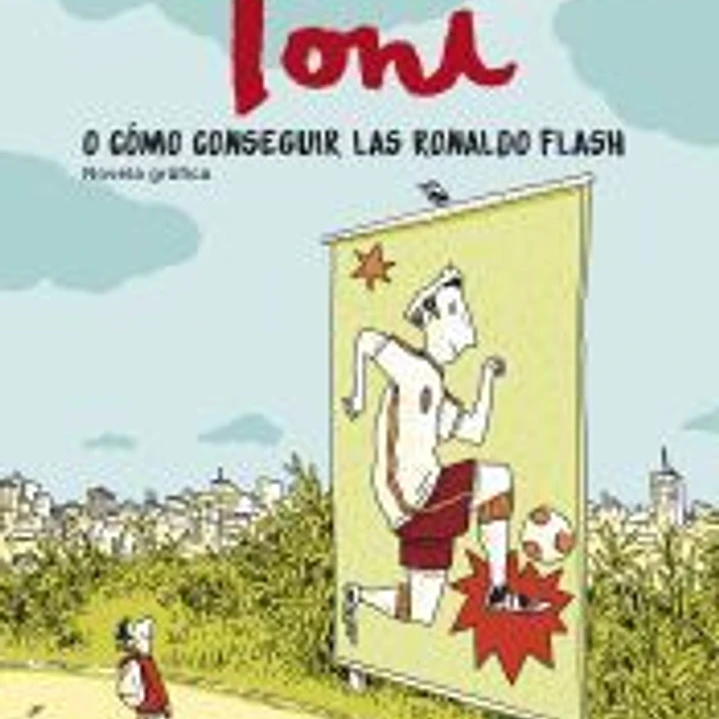 Toni : o cómo conseguir las Ronaldo Flash 1