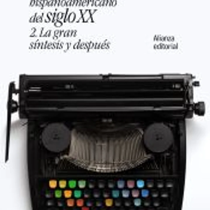 Antología crítica del cuento hispanoamericano del siglo XX: 2. La gran síntesis y después 1