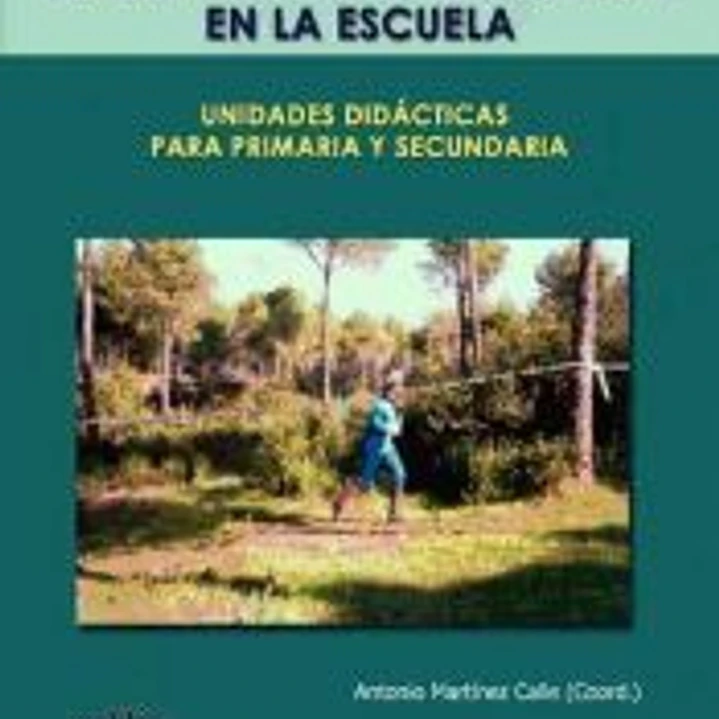 EL DEPORTE DE ORIENTACIÓN EN LA ESCUELA : Unidades Didácticas para Primaria y Secundaria 1