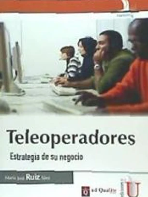 TELEOPERADORES. ESTRATEGIA DE SU NEGOCIO