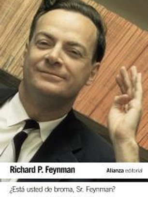 ¿Está usted de broma Sr. Feynman? : aventuras de un curioso personaje tal como fueron referidas a Ralph Leighton