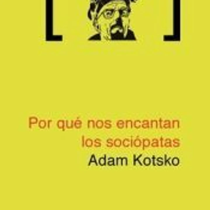 POR QUÉ NOS ENCANTAN LOS SOCIÓPATAS 1