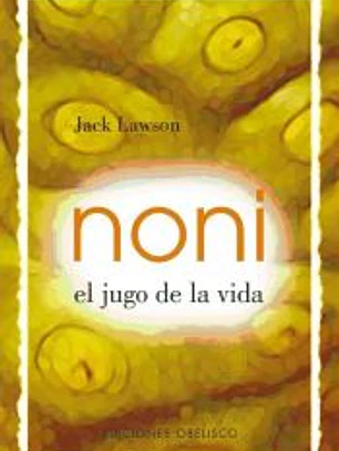 NONI, EL JUGO DE LA VIDA