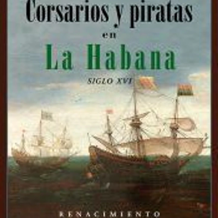 Corsarios y piratas en La Habana 1
