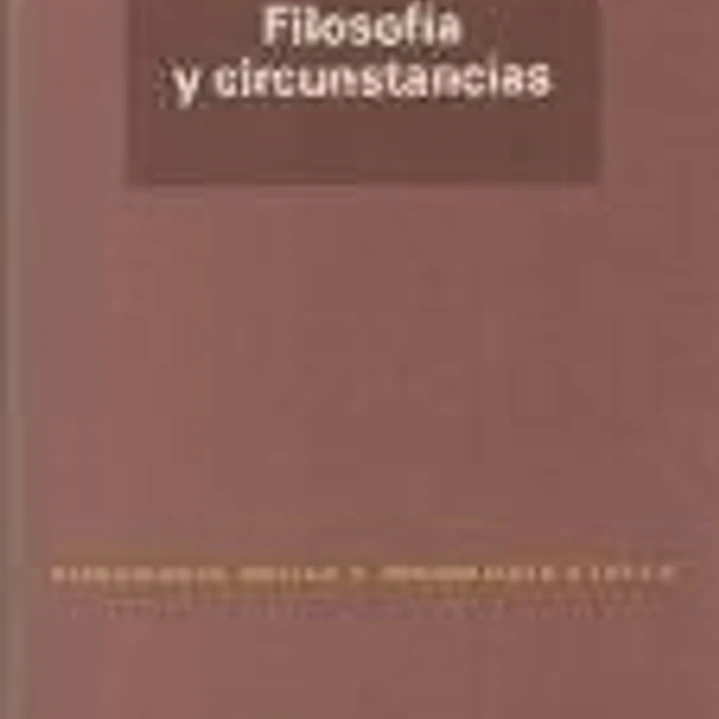 Filosofía y circunstancias 1