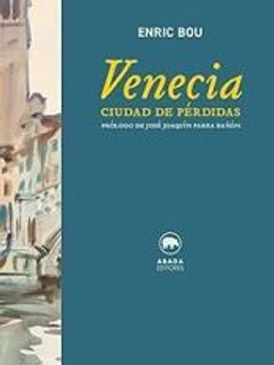 Venecia. Cuidad de pérdidas.
