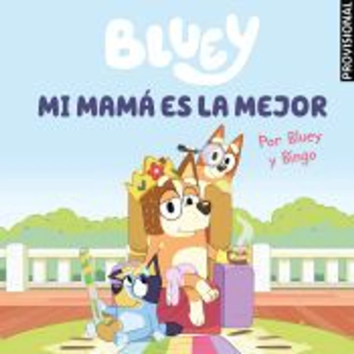 Bluey. Un cuento - Mi mamá es la mejor (edición en español) 1
