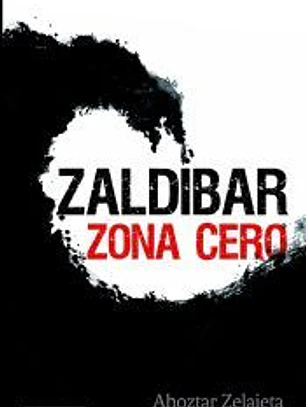 Zaldibar. Zona cero