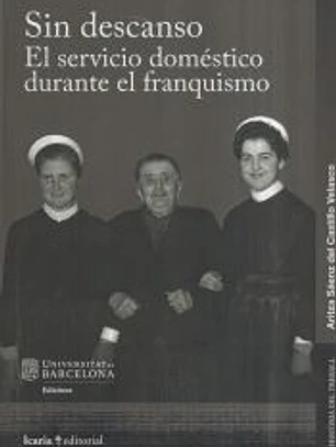 Sin descanso: El servicio domestico durante el franquismo