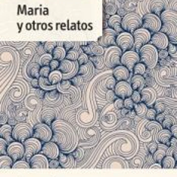 Maria y otros relatos 1