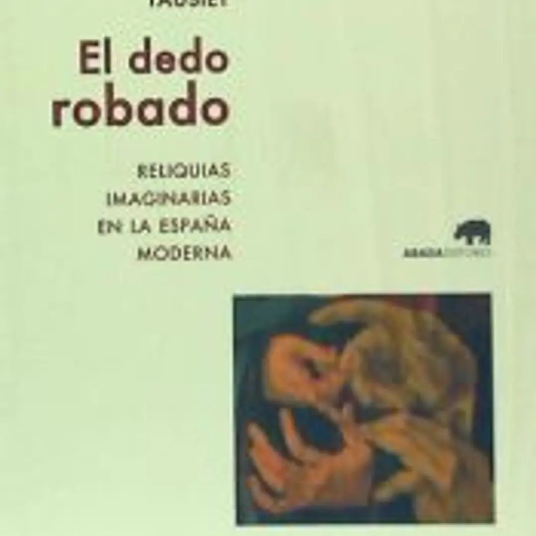 El dedo robado: Reliquias imaginarias en la España moderna 1